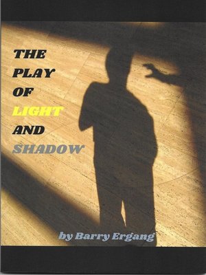 cover image of The Play of Light and Shadow
